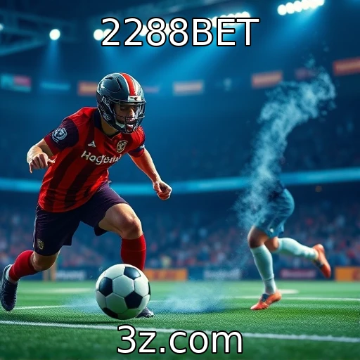 2288BET As Melhores Estratégias de Apostas para Jogos de Futebol em 2025