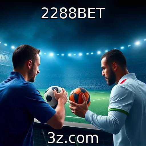 2288BET Apostas Esportivas: Estratégias para Analisar Partidas com Precisão